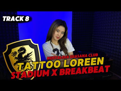 DJ STADIUM X BREAKBEAT TRACK 8 | LOREEN TATTOO| NOSTALGIA REMIX DJ TELOOR