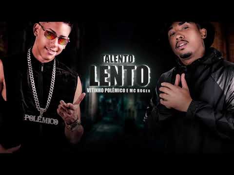 VITINHO POLÊMICO E MC ROGER - TALENTO LENTO - LYRIC OFICIAL