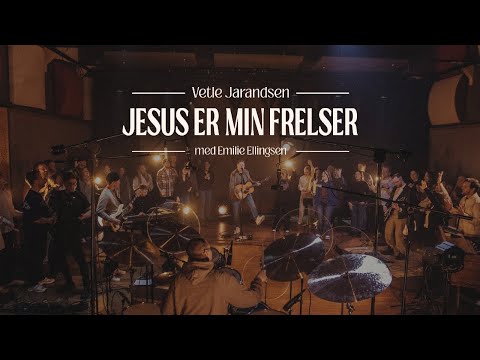 Jesus er min frelser (Live) | Vetle Jarandsen & Emilie Ellingsen