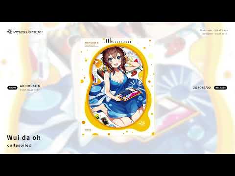 [Official] Wui da oh / callasoiled [AD:HOUSE 8]