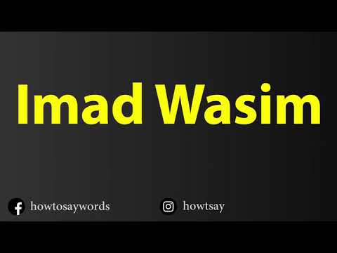 How To Pronounce Imad Wasim