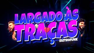 ELETROFUNK LARGADO ÀS TRAÇAS - VOU BEIJANDO ESSE COPO - VIRAL (REMIX) Djay L Beats