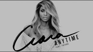 Ciara - Anytime Feat. Future (Lyrics)