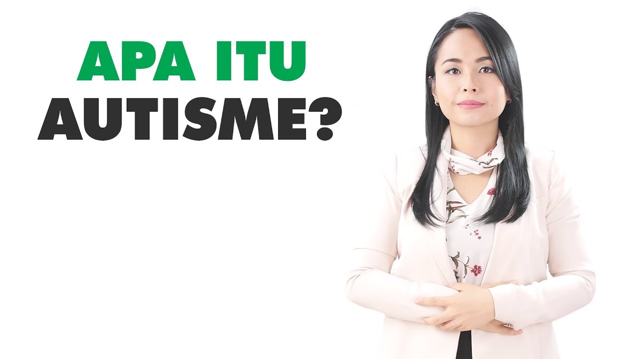 Apa Itu Autis Penyebabnya