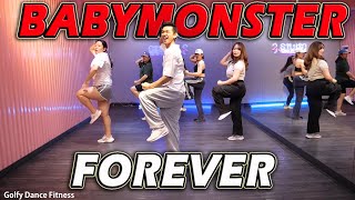 [KPOP] BABYMONSTER - FOREVER | Golfy Dance Fitness / Dance Workout | คลาสเต้นออกกำลังกาย