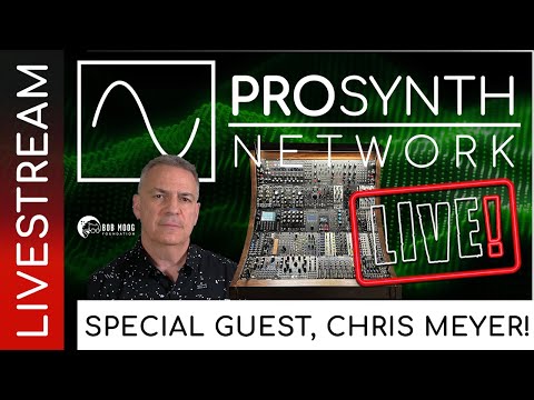 Pro Synth Network LIVE! - Episode 296 with Special Guest, Chris Meyer