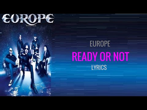 Europe- Ready Or Not (Lyrics)