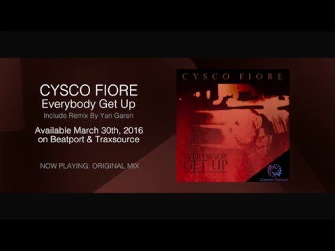 Cysco Fiore - Everybody Get Up (All Mixes) ***Out March 30th, 2016***