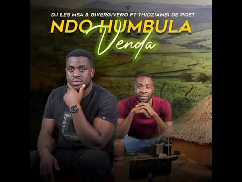 Ndo Humbula Venda (Dj Les Msa & Giver Givero) Ft Thidziambi The Poet / Daniel Thukhutha