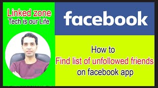 How to find list of unfollowed friends on Facebook App ِ