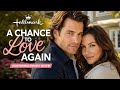 A Chance To Love Again Heartwarming Hallmark Romantic Movie ️