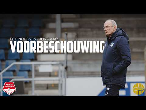 Voorbeschouwing FC Eindhoven - Jong Ajax met Jan Poortvliet