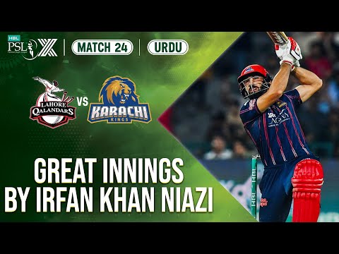 Great Innings By Irfan Khan Niazi | Lahore Qalandars vs Karachi Kings | Match 24 | HBL PSL X | M2M1A