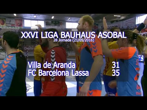 LIGA BAUHAUS ASOBAL J28 Villa de Aranda - FC Barcelona Lassa 31-35