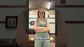 🌟Dublagem🌟 #shortsvideo #dublando - Melissa Diogo