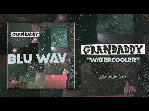 Watercooler - Grandaddy