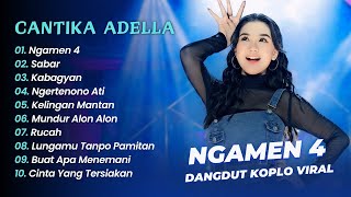 Download lagu Cantika Adella - NGAMEN 4 - SABAR - KABAGYAN || ADELLA DANGDUT KOPLO HITS 2025 mp3