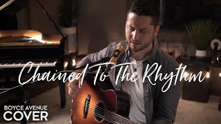 Chained To The Rhythm - Katy Perry (Boyce Avenue acoustic cover) on Spotify & Apple