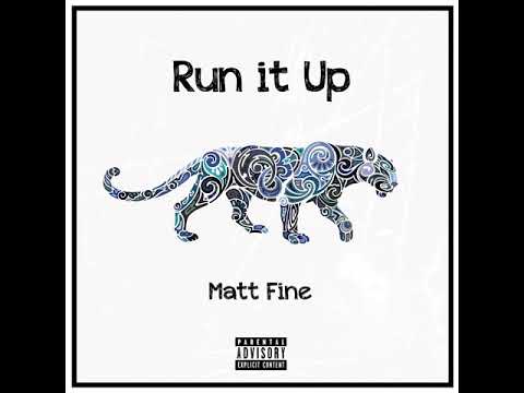 Matt Fine - Run it Up