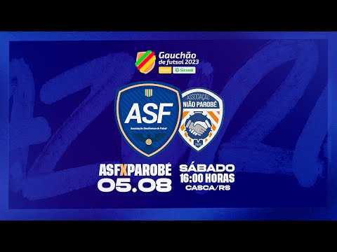 ASF X UNIÃO PAROBÉ- [AO VIVO AZURRA TV] - Gauchão de Futsal Série B - 2023