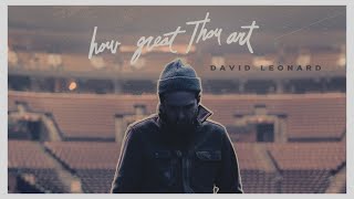 Video thumbnail of "David Leonard - How Great Thou Art (Official Lyric Video)"