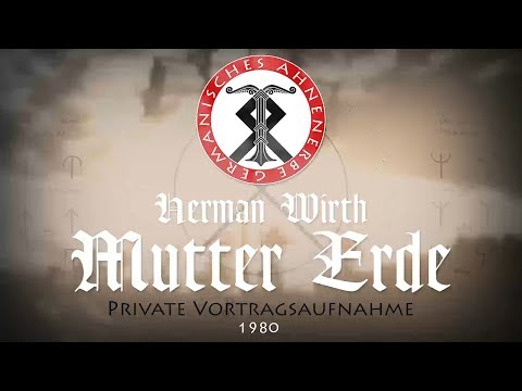 Germanisches Ahnenerbe - Vortrag: Herman Wirth, Mutter Erde (nur Sprache)