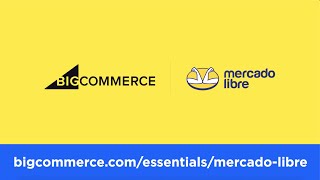 BigCommerce | Mercado Libre and BigCommerce