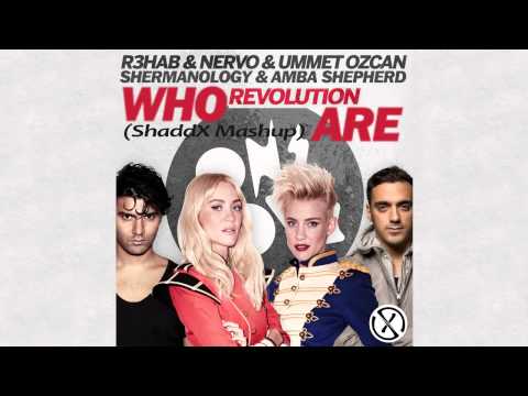 R3hab & Nervo & Ummet Ozcan Vs Shermanology & Amba Shpherd - Who Revolution Are