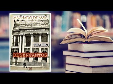 Desencantos de Machado de Assis Completo Audiolivro