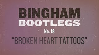 Ryan Bingham &quot;Broken Heart Tattoos&quot; Bootleg #18