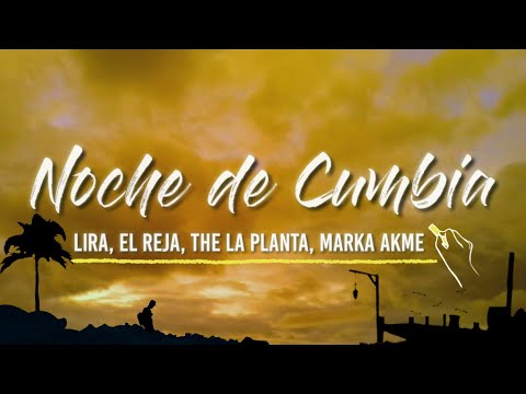 Lira, El Reja, The La Planta, Marka Akme - Noche De Cumbia (Letra/Lyrics)