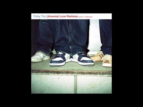 Trüby Trio - Universal Love feat. Marcus Begg (Tiefschwarz Remix)