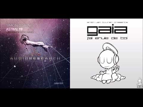 Gaia vs. Simon O`Shine - Jai Envie De Astral 19 (LokoZur Mashup)