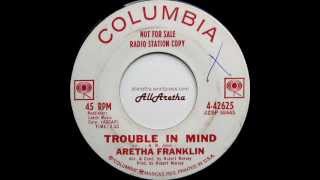 Aretha Franklin - Trouble In Mind / God Bless The Child - 7″ DJ Promo - 1962