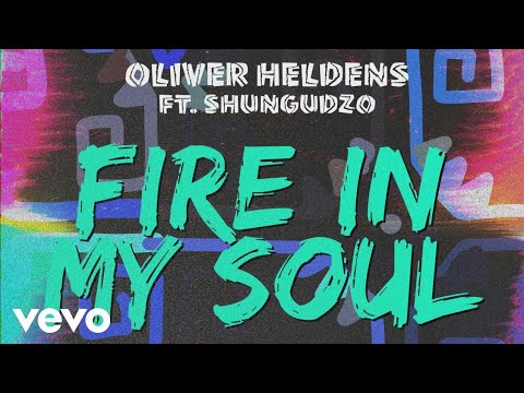 Oliver Heldens Fire In My Soul Ft Shungudzo Out October 26th