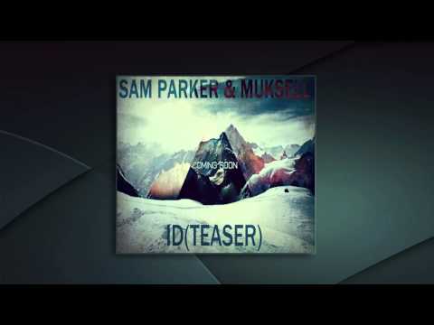 [Teaser] Sam Parker & Muksell - ID (Defuse) COMING SOON