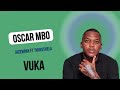 Oscar Mbo And Jazzworx Vuka Feat Thukuthela Official Audio