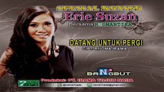 Download lagu Erie Suzan - Datang Untuk Pergi | Cipt. Rhoma Irama mp3
