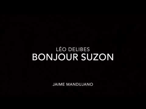 Bonjour Suzon (Léo Delibes) - Jaime Mandujano