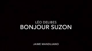Bonjour Suzon (Léo Delibes) - Jaime Mandujano