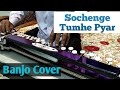 Sochenge Tumhe Pyar Banjo Cover Yusuf Darbar Creative Banjo