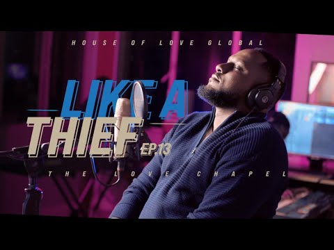 LOVE CHAPEL EP.13 - Like A Thief - D'reign