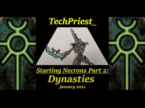 Starting Necrons Part 2: Dynasties