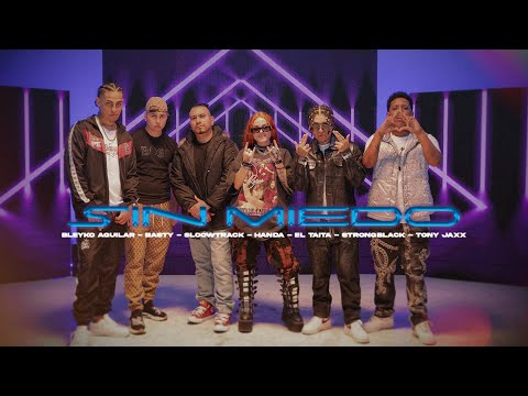 Bleyko Aguilar, Basty Corvalan, Tony Jaxx, Sloowtrack, Strong Black, Handa & El Taita - Sin Miedo