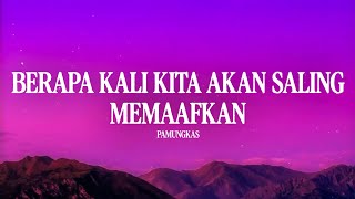 Download lagu BERAPA KALI KITA AKAN SALING MEMAAFKAN-Pamungkas mp3