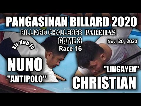 NUNO "ANTIPOLO" VS CHRISTIAN "LINGAYEN" BILLIARD CHALLENGE GAME 3 PAREHAS RACE 16  "FINAL MATCH"