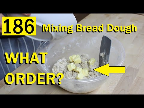 186: How to mix Bread Dough: WHAT ORDER!? - Bake with Jack