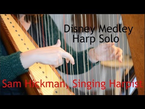 Disney Medley (Solo Harp) - Sam Hickman, Singing Harpist