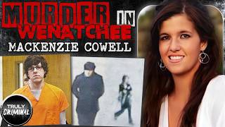 The Chilling Case Of Mackenzie Cowell