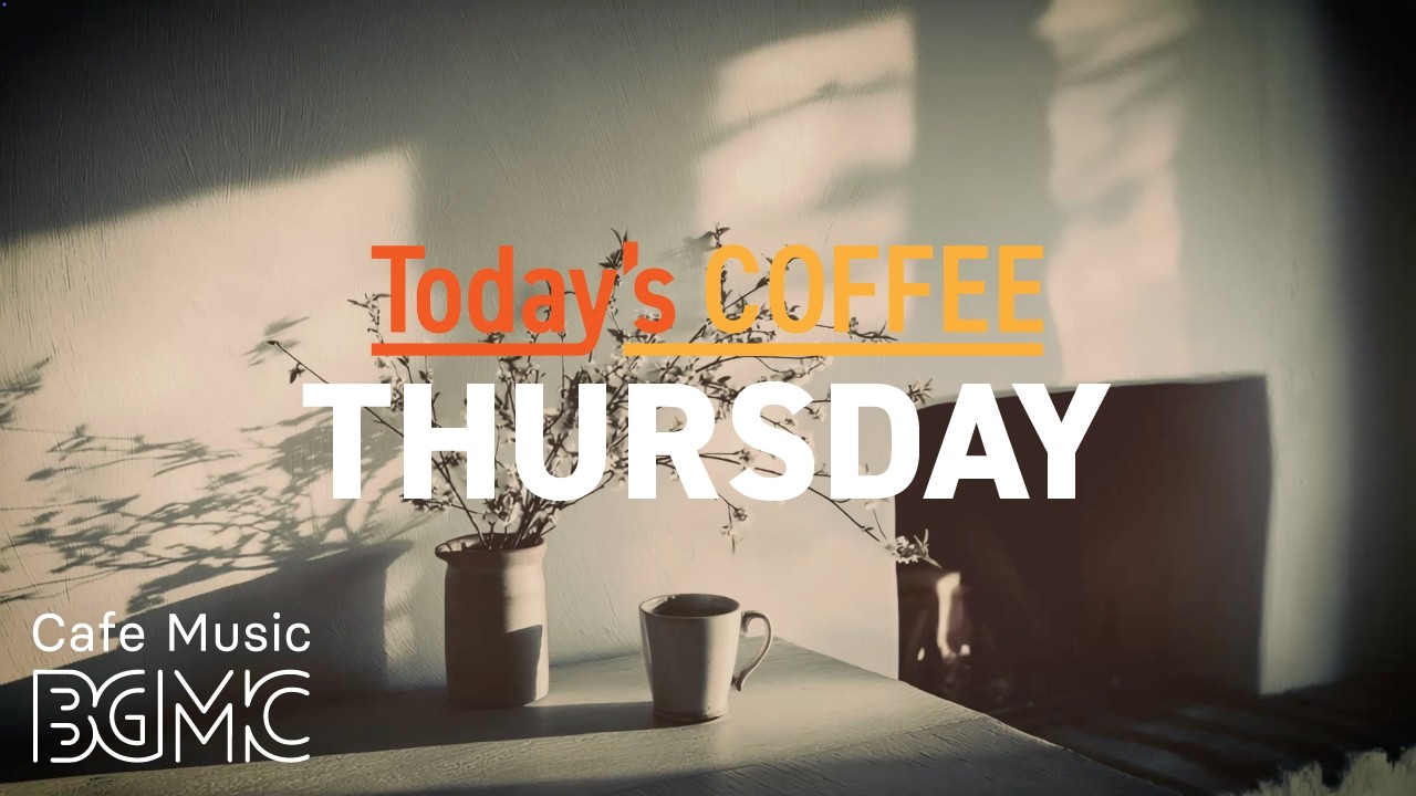 THURSDAY COFFEE: Peaceful Sunlit Café Jazz ☕ Smooth Piano for Study, Work & Calm Focus